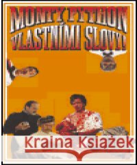 Monty Python - Vlastními slovy David Morgan 9788072034147