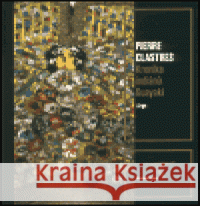 Kronika indiánů Guayakí Pierre Clastres 9788072034307