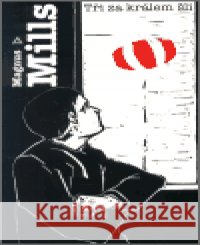 Tři za králem šli Magnus Mills 9788072034437
