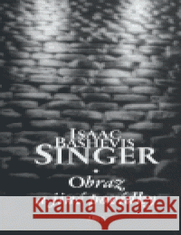 Obraz a jiné povídky Isaac Bashevis Singer 9788072036554 Argo