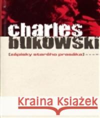 Zápisky starého prasáka Charles Bukowski 9788072036882 Argo