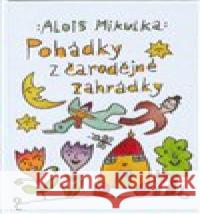 Pohádky z čarodějné zahrádky Alois Mikulka 9788072049851 CERM