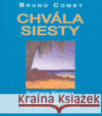 Chvála siesty Bruno Comby 9788072050925 Pragma