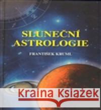 Sluneční astrologie FrantiÅ¡ek Kruml 9788072078554 Volvox Globator