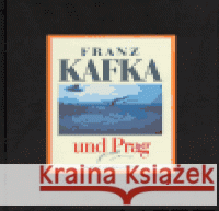 Franz Kafka und Prag Karol Kállay 9788072094660