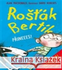 Rošťák Bertík – Přineees! David Roberts 9788072114924 Nava