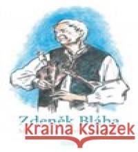 Můj život s lidovou muzikou Zdeněk Bláha 9788072115242 Nava
