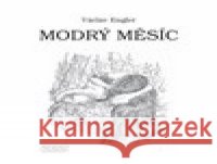 Modrý měsíc Václav Engler 9788072115259 Nava