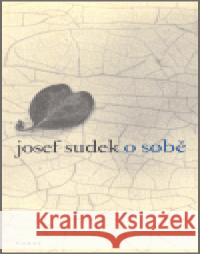 O sobě Josef Sudek 9788072151479