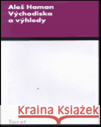 Východiska a výhledy Aleš Haman 9788072151608