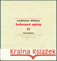 Sebrané spisy II. - Hominibus Ladislav Klíma 9788072152711
