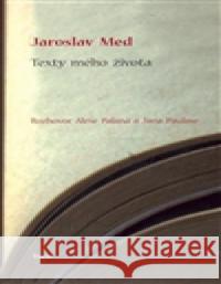 Texty mého života Jaroslav Med 9788072153176