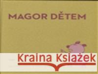 Magor dětem Marta VeselÃ¡ JirousovÃ¡ 9788072153671 Torst