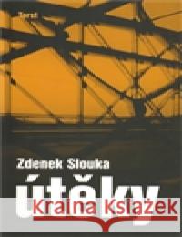 Útěky Zdenek Slouka 9788072154166 Torst