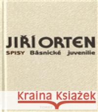 Básnické juvenilie Jiří Orten 9788072154302