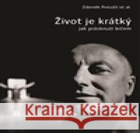 Život je krátký jak prásknutí bičem Zdeněk Potužil 9788072154913 Torst