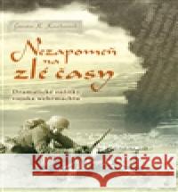 Nezapomeň na zlé časy Günter K. Koschorrek 9788072177417