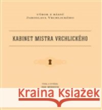 Kabinet mistra Vrchlického Ivan Wernisch 9788072273782 Druhé město