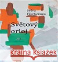 Světový orloj Sylva Fischerová 9788072273997