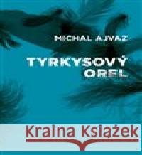 Tyrkysový orel Michal Ajvaz 9788072278602 Druhé město