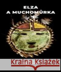 Elza a muchomůrka Sylva Fischerová 9788072278831