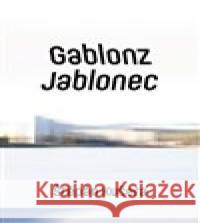 Gablonz / Jablonec Štěpán Kučera 9788072278862 Druhé město