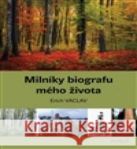 Milníky biografu mého života VÃ¡clav Erich 9788072295265