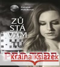 Zůstávám tu pro Tebe Zuzana Holčíková 9788072296903