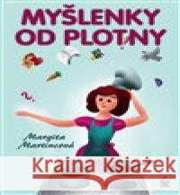 Myšlenky od plotny Margita Martincová 9788072298464