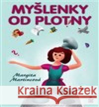 Myšlenky od plotny Margita Martincová 9788072298464