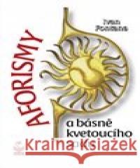 Aforismy a básně kvetoucího sadu Ivan Fontana 9788072298570