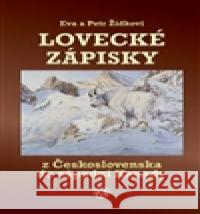 Lovecké zápisky Eva a Petr Å½Ã­dkovi 9788072393022 BLOK