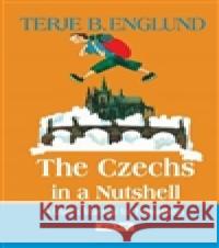 The Czechs in a Nutshell Terje B. Englund 9788072522668