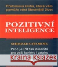 Pozitivní inteligence Shirzad Chamine 9788072524341