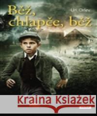 Běž, chlapče, běž Uri Orlev 9788072525379