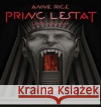 Princ Lestat - Upíří kroniky Anne Rice 9788072526031