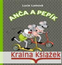 Anča a Pepík 2. Lucie Lomová 9788072526147