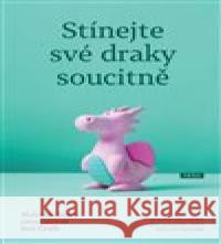 Stínejte své draky soucitně Ben Craib 9788072529476