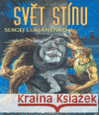 Svět Stínu Sergej Lukjaněnko 9788072549436