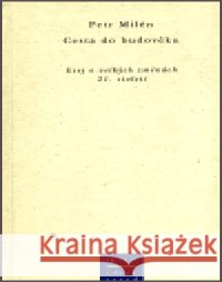 Cesta do budověku Petr Milén 9788072600755