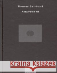 Rozrušení Thomas Bernhard 9788072601196