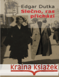 Slečno, ras přichází Edgar Dutka 9788072601219 Prostor