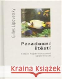 Paradoxní štěstí Gilles Lipovetsky 9788072601844