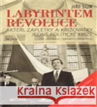 Labyrintem revoluce Jiří Suk 9788072602193
