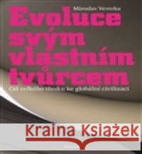 Evoluce svým vlastním tvůrcem Miroslav Veverka 9788072602940 Prostor