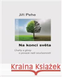 Na konci světa /Prostor/ Jiří Pehe 9788072603183 Prostor