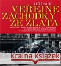 Veřejné záchodky ze zlata Jiří Suk 9788072603411