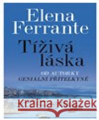 Tíživá láska Elena Ferrante 9788072603954 Prostor
