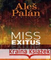 Miss Exitus Aleš Palán 9788072604128