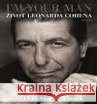 Im Your Man: Život Leonarda Cohena Sylvie Simmonsová 9788072604418